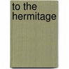 To the Hermitage by Malcolm Bradbury