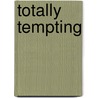 Totally Tempting door Mary Lynn Baxter
