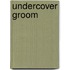 Undercover Groom