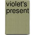 Violet's Present