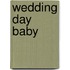 Wedding Day Baby