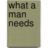 What a Man Needs door Patricia Thayer