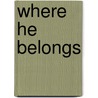 Where He Belongs door Gail Barrett