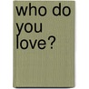 Who Do You Love? by Marilyn Pappano