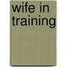 Wife in Training by Susan Meier