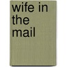 Wife in the Mail door Marrie Ferrarella