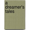 A Dreamer's Tales door Lord Edward Dunsany