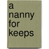 A Nanny for Keeps