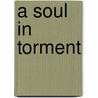 A Soul in Torment door Richard Marteeny