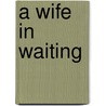 A Wife in Waiting by Jessica Steele