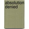 Absolution Denied door W. Bennett