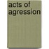 Acts of Agression