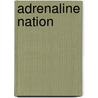 Adrenaline Nation door Peter M. Mccarthy