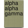 Alpha Alpha Gamma door Nancy Springer