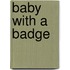 Baby with a Badge