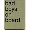 Bad Boys on Board by Nancy Warren