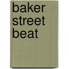 Baker Street Beat door Dan Andriacco