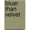 Bluer Than Velvet door Mary McBride