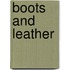 Boots and Leather