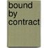 Bound by Contract