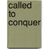 Called to Conquer