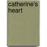 Catherine's Heart door Lawana Blackwell