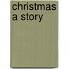 Christmas a Story door Zona Gale