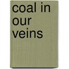 Coal in Our Veins by Erin Ann Thomas