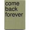 Come Back Forever door Stephanie Howard