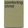 Comforting Christ door Rev J.C. Washington