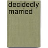 Decidedly Married door Carole Gift Page