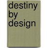 Destiny by Design door Wylie Kinson