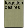 Forgotten Desires by Tony Haynes
