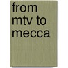 From Mtv to Mecca door Kristiane Backer