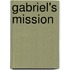 Gabriel's Mission