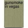 Gunsmoke in Vegas door J. William William Allen