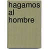 Hagamos Al Hombre by Patrocinio Santiago