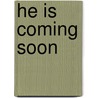 He Is Coming Soon door Floyd Dell
