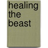 Healing the Beast by Sable Grey