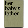 Her Baby's Father door Rebecca York
