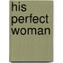 His Perfect Woman