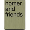 Homer and Friends door Jim Hawley