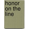 Honor on the Line by Robert J. Scott