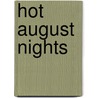 Hot August Nights door Christine Flynn