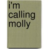 I'm Calling Molly door Jane Kurtz
