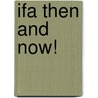 Ifa Then and Now! door Philip Neimark