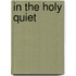 In the Holy Quiet