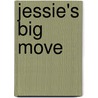 Jessie's Big Move door Nathaniel Wilson