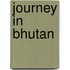 Journey in Bhutan