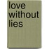 Love Without Lies